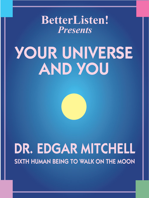 Title details for Your Universe and You by Edgar Mitchell - Available